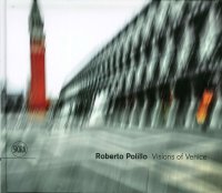 Immagine copertina libro Visions of Venice. Ediz. italiana e inglese