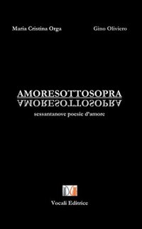 Immagine copertina libro Amoresottosopra. Sessantanove poesie d'amore