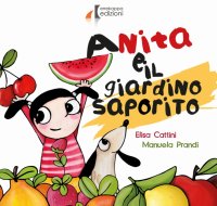 Immagine copertina libro Anita e il giardino saporito. Ediz. illustrata