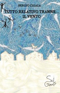 Immagine copertina libro Tutto relativo tranne... il vento