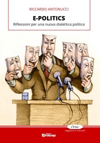 Immagine copertina libro E-politics. Riflessioni per una nuova dialettica politica