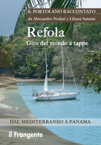 Immagine copertina libro Refola giro del mondo a tappe. Dal Mediterraneo a Panama. Portolano raccontato