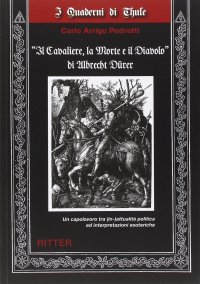 Immagine copertina libro «Il cavaliere, la morte e il diavolo» di Albrecht Dürer. Un capolavoro tra (in-)attualità ed interpretazioni esoteriche