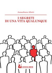 Immagine copertina libro I segreti di una vita qualunque