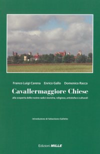 Immagine copertina libro Cavallermaggiore chiese. Alla scoperta delle nostre radici storiche, religiose, artistiche e culturali