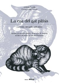 Immagine copertina libro La coa dël gat pitòis-La coda del gatto selvatico. Raccolta di racconti antichi, di streghe, di masche, di fiabe e di storie arcane del Piemonte