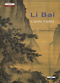 Immagine copertina libro Li Bai l'uomo, il poeta