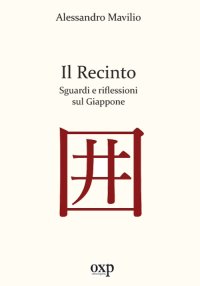 Immagine copertina libro Il recinto. Sguardi e riflessioni sul Giappone