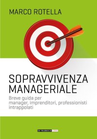 Immagine copertina libro Manuale di sopravvivenza manageriale