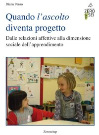 Immagine copertina libro Quando l'ascolto diventa progetto. Dalle relazioni affettive alla dimensione sociale dell'apprendimento