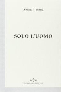 Immagine copertina libro Solo l'uomo