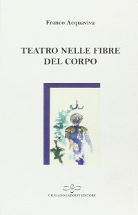 Immagine copertina libro Teatro nelle fibre del corpo