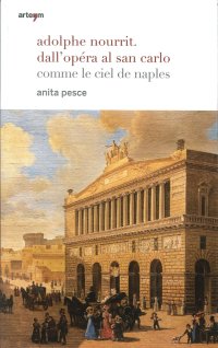 Immagine copertina libro Adolphe Nourrit. Dall'Opéra al San Carlo. Comme le ciel de Naples