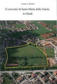 Immagine copertina libro Il convento di Santa Maria delle Grazie in Ghedi
