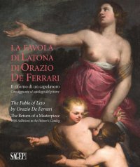 Immagine copertina libro La favola di Latona di Orazio De Ferrari. Il ritorno di un capolavoro. Con aggiunte al catalogo del pittore. Ediz. illustrata