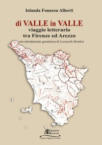 Immagine copertina libro Di valle in valle. Viaggio letterario tra Firenze ed Arezzo