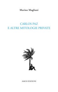 Immagine copertina libro Carlos Paz e altre mitologie private