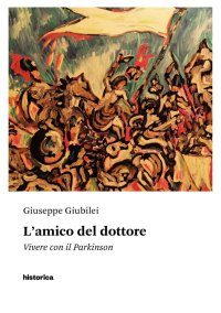 Immagine copertina libro L'amico del dottore. Vivere con il Parkinson