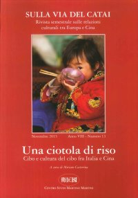 Immagine copertina libro Sulla Via del Catai. Anno VIII. N°.13, Novembre 2015. Una Ciotola di Riso. Cibo e Cultura del Cibo fra Italia e Cina