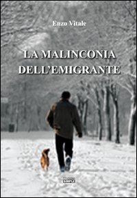 Immagine copertina libro La malinconia dell'emigrante