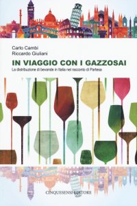 Immagine copertina libro In viaggio con i gazzosai. La distribuzione di bevande in Italia nel racconto di Partesa