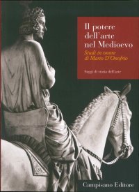 Immagine copertina libro Il potere dell'arte nel Medioevo. Studi in onore di Mario D'Onofrio