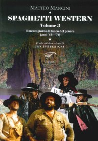 Immagine copertina libro Spaghetti Western. Vol. 3: Il mezzogiorno di fuoco del genere (anni '68-'71)