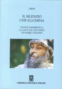 Immagine copertina libro Il silenzio che illumina. Nuovi commenti a «La luce sul Sentiero» di Mabel Collins