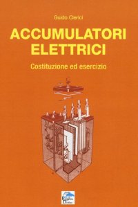 Immagine copertina libro Accumulatori elettrici. Costituzione ed esercizio