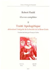 Immagine copertina libro Oeuvres completes. Vol. 2: Traité apologétique défendant l'intégrité de la société de la Rose-Croix