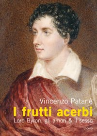 Immagine copertina libro I frutti acerbi Lord Byron, gli amori & il sesso