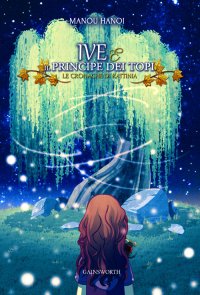 Immagine copertina libro Ive e il principe dei topi. Le cronache di Rattinia