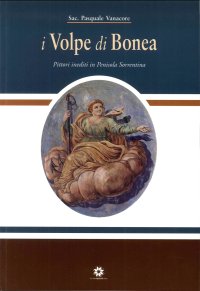 Immagine copertina libro I Volpe di Bonea. Pittori inediti in penisola sorrentina. Ediz. illustrata