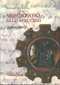 Immagine copertina libro Aristocratici allo specchio. Quattro ritratti
