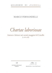 Immagine copertina libro Chartae laboriosae. Autore e lettore nei carmi maggiori di Catullo (c. 64 e 65)