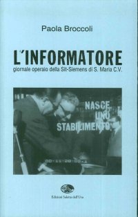Immagine copertina libro L'informatore. Giornale operaio della Sit-Siemens di S. Maria C. V.