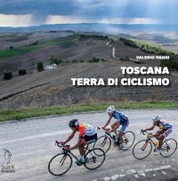 Immagine copertina libro Toscana terra di ciclismo