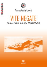 Immagine copertina libro Vite negate. Educare alla dignità consapevole