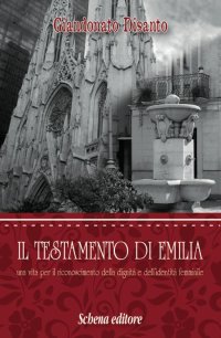 Immagine copertina libro Il testamento di Emilia. Una vita per il riconoscimento della dignità e dell'indentità femminile