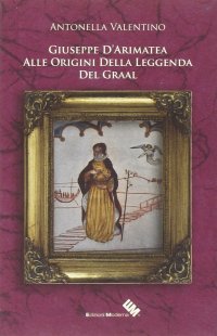 Immagine copertina libro Giuseppe D'Arimatea. Alle origini della leggenda del Graal