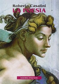 Immagine copertina libro La poesia. Il libro del poeta e del suo lettore. Istituzioni del linguaggio poetico