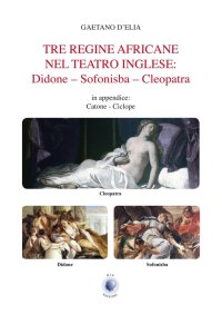 Immagine copertina libro Tre regine africane nel teatro inglese. Didone, Sofonisba, Cleopatra