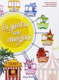Immagine copertina libro La giostra delle emozioni. Ediz. illustrata. Con CD Audio