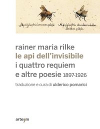 Immagine copertina libro Le api dell'invisibile. I quattro requiem e altre poesie. 1897-1926