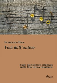 Immagine copertina libro Voci dall'antico. Canti del folklore calabrese nella Sila Greca rossanese