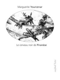 Immagine copertina libro Le cerveau noir de Piranèse. Les prisons imaginaires. 16 gravures de Piranèse
