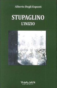 Immagine copertina libro Stupaglino. L'inizio