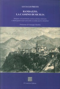 Immagine copertina libro Randazzo, la Cassino di Sicilia. Indagine sul patrimonio storico-artistico distrutto e danneggiato negli anni della seconda guerra mondiale