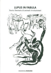 Immagine copertina libro Lupus in fabula. Storie libertarie di animali rivoluzionari