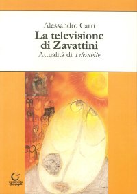Immagine copertina libro La televisione di Zavattini. Attualità di Telesubito